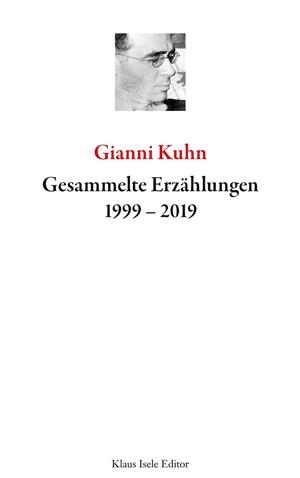 GESAMMELTE ERZÄHLUNGEN 1999-2019 | 9783750406148 | KUHN, GIANNI