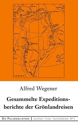 GESAMMELTE EXPEDITIONSBERICHTE DER GRÖNLANDREISEN | 9783751921596 | WEGENER, ALFRED