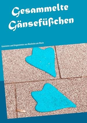 GESAMMELTE GÄNSEFÜßCHEN | 9783749467778