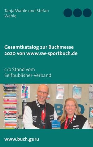 GESAMTKATALOG ZUR BUCHMESSE 2020  VON  WWW.SW-SPORTBUCH.DE | 9783749495993 | WAHLE, STEFAN / WAHLE, TANJA