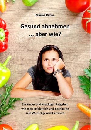 GESUND ABNEHMEN... ABER WIE? | 9783746097978 | KAHNE, MARINA