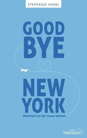 GOODBYE NEW YORK | 9783750413566 | HANEL, STEPHANIE