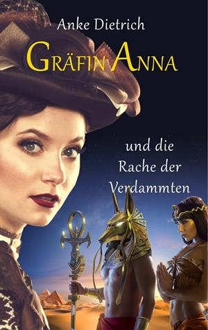GRÄFIN ANNA UND DIE RACHE DER VERDAMMTEN | 9783743116764 | DIETRICH, ANKE