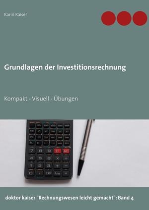 GRUNDLAGEN DER INVESTITIONSRECHNUNG | 9783751923972 | KAISER, KARIN