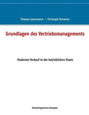 GRUNDLAGEN DES VERTRIEBSMANAGEMENTS | 9783752879759 | THOMAS, LEVERMANN / CHRISTOPH, HERMSEN