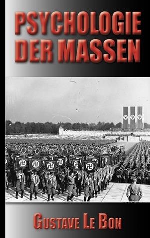 GUSTAVE LE BON: PSYCHOLOGIE DER MASSEN | 9783749498505 | LE BON, GUSTAVE / EISLER (UBERSETZER), RUDOLF