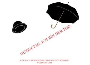 GUTEN TAG, ICH BIN DER TOD | 9783743111660 | OLM, WOLFGANG