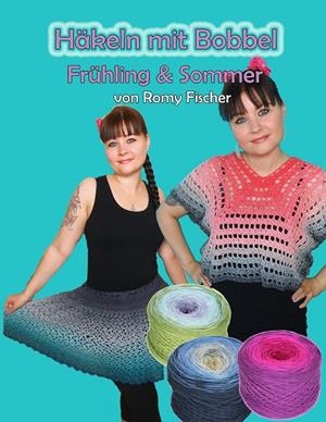 HÄKELN MIT BOBBEL - FRÜHLING & SOMMER | 9783741294563 | FISCHER, ROMY