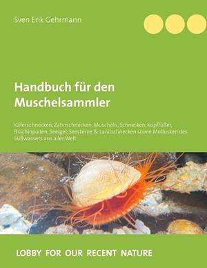 HANDBUCH FÜR DEN MUSCHELSAMMLER | 9783751931779 | GEHRMANN, SVEN ERIK