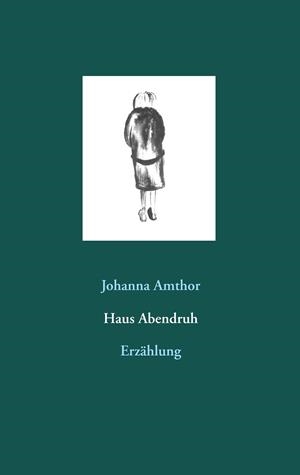 HAUS ABENDRUH | 9783752879308 | AMTHOR, JOHANNA
