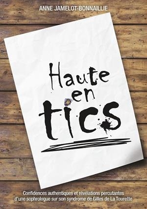 HAUTE EN TICS | 9782322101191 | JAMELOT-BONNAILLIE, ANNE