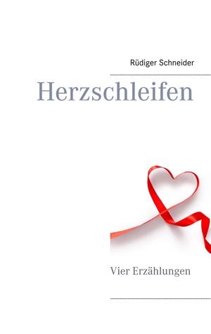HERZSCHLEIFEN | 9783752894851 | SCHNEIDER, RUDIGER