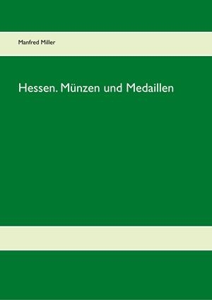 HESSEN. MÜNZEN UND MEDAILLEN | 9783739233901 | MILLER, MANFRED
