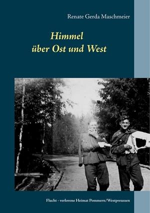 HIMMEL ÜBER OST UND WEST | 9783752868548 | MASCHMEIER, RENATE GERDA