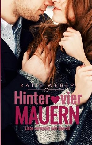HINTER VIER MAUERN | 9783749471300 | WEBER, KATIE
