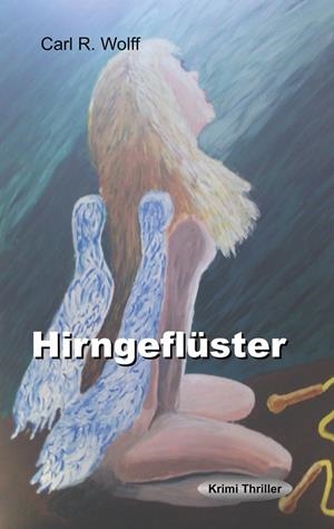 HIRNGEFLÜSTER | 9783741276415 | WOLFF, CARL R.