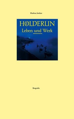 HÖLDERLIN LEBEN UND WERK | 9783750480391 | JORDAN, MARKUS