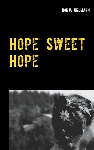 HOPE SWEET HOPE | 9783752897838 | UHLMANN, RONJA