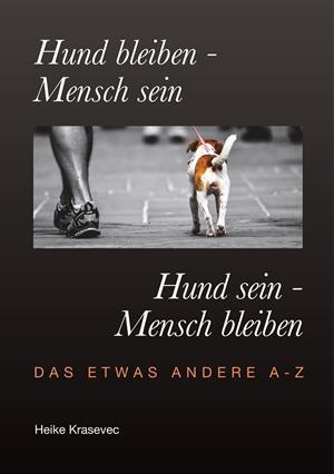 HUND BLEIBEN - MENSCH SEIN   HUND SEIN - MENSCH BLEIBEN | 9783749450114 | KRASEVEC, HEIKE