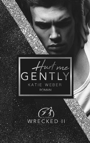 HURT ME GENTLY | 9783752898200 | WEBER, KATIE