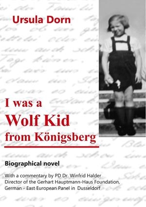 I WAS A WOLF KID FROM KÖNIGSBERG | 9783749429202 | DORN, URSULA