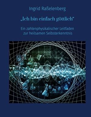 ICH BIN EINFACH GÖTTLICH | 9783750404755 | RASSELENBERG, INGRID