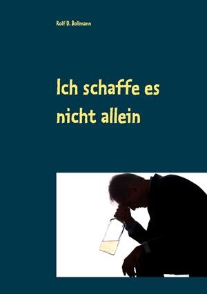 ICH SCHAFFE ES NICHT ALLEIN | 9783741280733 | BOLLMANN, ROLF D.