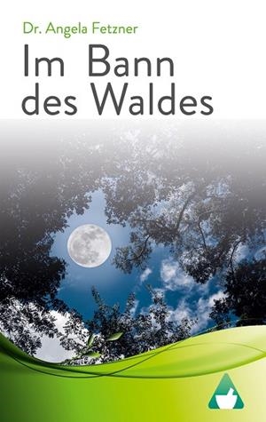 IM BANN DES WALDES | 9783750441712 | FETZNER, DR. ANGELA