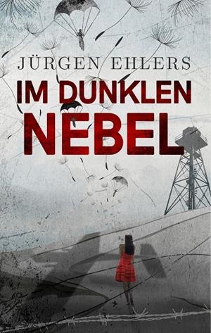 IM DUNKLEN NEBEL | 9783748151524 | EHLERS, JURGEN