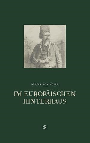 IM EUROPÄISCHEN HINTERHAUS | 9783750435001 | VON KOTZE, STEFAN