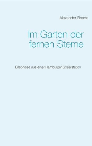 IM GARTEN DER FERNEN STERNE | 9783749497423 | BAADE, ALEXANDER