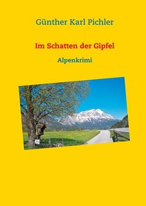 IM SCHATTEN DER GIPFEL | 9783749409020 | PICHLER, GUNTHER KARL