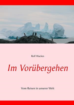 IM VORÜBERGEHEN | 9783750452831 | WACKES, ROLF