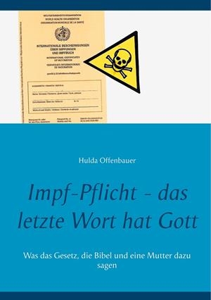 IMPF-PFLICHT - DAS LETZTE WORT HAT GOTT | 9783749481484 | OFFENBAUER, HULDA