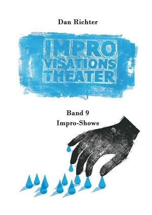 IMPROVISATIONSTHEATER. IMPRO-SHOWS | 9783749482986 | RICHTER, DAN