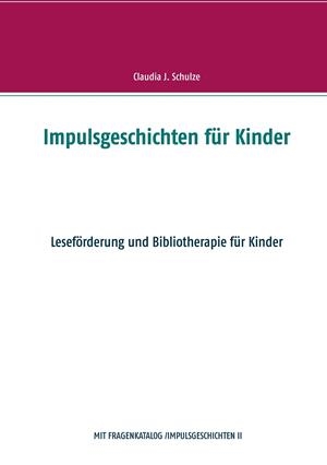 IMPULSGESCHICHTEN | 9783748192732 | SCHULZE, CLAUDIA J.