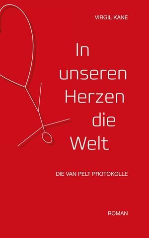 IN UNSEREN HERZEN DIE WELT | 9783732241521 | KANE, VIRGIL