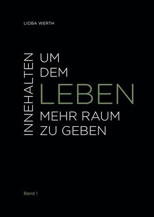 INNEHALTEN UM DEM LEBEN MEHR RAUM ZU GEBEN | 9783750404427 | WERTH, LIOBA