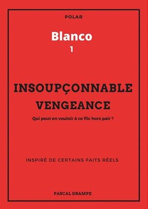 INSOUPÇONNABLE VENGEANCE | 9782322220212 | DRAMPE, PASCAL