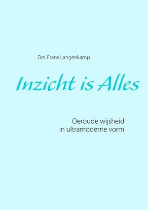INZICHT IS ALLES | 9783750429475 | LANGENKAMP, FRANS