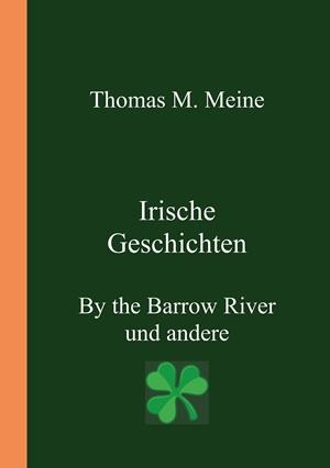 IRISCHE GESCHICHTEN - BY THE BARROW RIVER UND ANDERE | 9783752894660