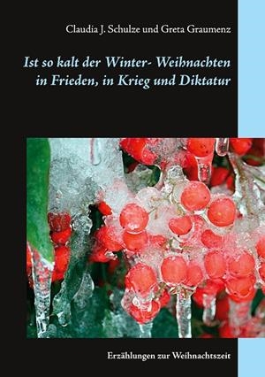 IST SO KALT DER WINTER | 9783732254262 | SCHULZE, CLAUDIA J. / GRAUMENZ, GRETA
