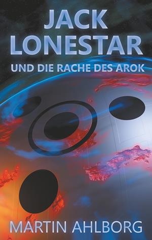 JACK LONESTAR UND DIE RACHE DES AROK | 9783750405394 | AHLBORG, MARTIN