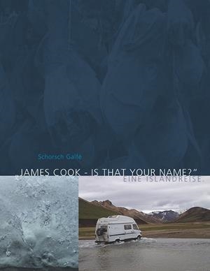 JAMES COOK - IS THAT YOUR NAME? | 9783746049588 | GALFE, SCHORSCH