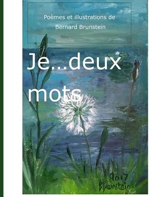 JE.....DEUX MOTS | 9782322043088 | BRUNSTEIN, BERNARD