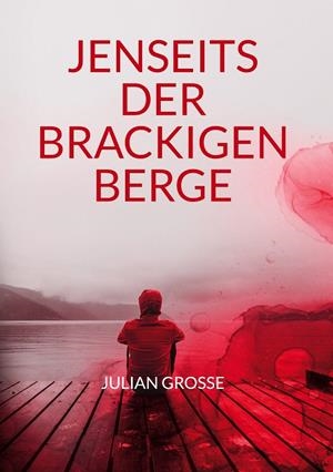 JENSEITS DER BRACKIGEN BERGE | 9783751902700 | GROSSE, JULIAN