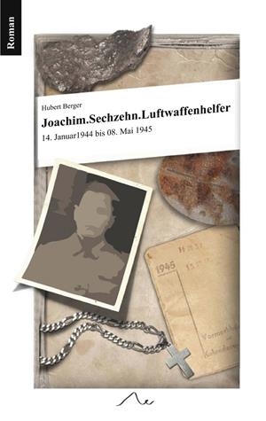 JOACHIM. SECHZEHN. LUFTWAFFENHELFER | 9783749479733 | BERGER, HUBERT