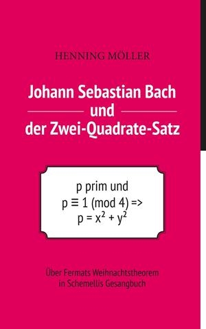 JOHANN SEBASTIAN BACH UND DER ZWEI-QUADRATE-SATZ | 9783749425839 | MOLLER, HENNING