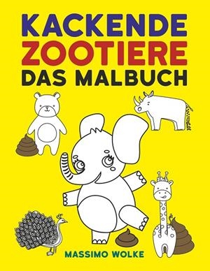 KACKENDE ZOOTIERE - DAS MALBUCH | 9783748122067 | WOLKE, MASSIMO