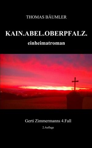 KAIN. ABEL. OBERPFALZ. | 9783750437302 | BAUMLER, THOMAS